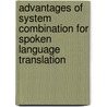 Advantages of System Combination for Spoken Language Translation by Evgeny Matusov