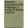 Aesthetic Experience and Language: A Model of Literary Criticism by Srikanta Mohanty