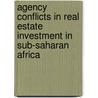 Agency Conflicts in Real Estate Investment in Sub-Saharan Africa by Moses M. Kusiluka