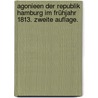 Agonieen der Republik Hamburg im Frühjahr 1813. Zweite Auflage. door Jonas Ludwig Von Hess