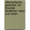 Allemanische Gedichte: Für Freunde Ländlicher Natur Und Sitten door Johann Peter Hebel