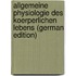 Allgemeine Physiologie Des Koerperlichen Lebens (German Edition)