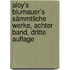 Aloy's Blumauer's sämmtliche Werke, Achter Band, Dritte Auflage