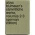 Aloys Blumauer's Sämmtliche Werke, Volumes 2-3 (German Edition)