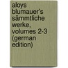 Aloys Blumauer's Sämmtliche Werke, Volumes 2-3 (German Edition) door Blumauer Aloys
