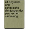 Alt-Englische Und Schottische Dichtungen Der Percyschen Sammlung by Thomas Percy