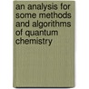 An Analysis for some Methods and Algorithms of Quantum Chemistry door Thorsten Rohwedder
