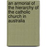 An Armorial of the Hierarchy of the Catholic Church in Australia door Michael Francis McCarthy