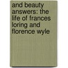 And Beauty Answers: The Life of Frances Loring and Florence Wyle door Elspeth Cameron
