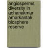 Angiosperms Diversity in Achanakmar Amarkantak Biosphere Reserve door Pankaj Kumar Sahu