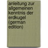 Anleitung Zur Allgemeinen Kenntnis Der Erdkugel (German Edition) by E. Bode J