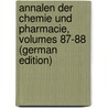 Annalen Der Chemie Und Pharmacie, Volumes 87-88 (German Edition) door Justus Liebig