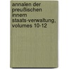 Annalen Der Preußischen Innern Staats-verwaltung, Volumes 10-12 door Preußen