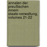 Annalen Der Preußischen Innern Staats-verwaltung, Volumes 21-22 door Preußen