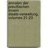 Annalen Der Preußischen Innern Staats-verwaltung, Volumes 21-23 door Preußen