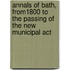 Annals Of Bath, From1800 To The Passing Of The New Municipal Act