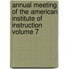Annual Meeting of the American Institute of Instruction Volume 7 door American Institute of Instruction