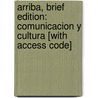 Arriba, Brief Edition: Comunicacion y Cultura [With Access Code] door Susan M. Bacon