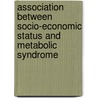 Association Between Socio-economic Status and Metabolic Syndrome door Rufus Adesoji Adedoyin