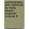 Autobiography, with Memorials by Maria Weston Chapman (Volume 2) door Harriet Martineau