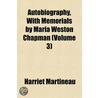 Autobiography, with Memorials by Maria Weston Chapman (Volume 3) door Harriet Martineau