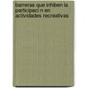 Barreras Que Inhiben La Participaci N En Actividades Recreativas door Luis C. Chac N. Sancho