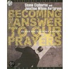 Becoming The Answer To Our Prayers: Prayer For Ordinary Radicals door Shane Claiborne