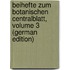 Beihefte Zum Botanischen Centralblatt, Volume 3 (German Edition)