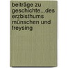 Beiträge Zu Geschichte...des Erzbisthums Münschen Und Freysing by Deutinger