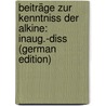 Beiträge Zur Kenntniss Der Alkine: Inaug.-Diss (German Edition) door Friedrich Laun Wilhelm