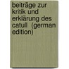 Beiträge Zur Kritik Und Erklärung Des Catull  (German Edition) by Franz Hermes