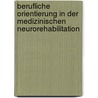 Berufliche Orientierung in der medizinischen Neurorehabilitation door Anke Menzel-Begemann