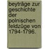 Beyträge zur Geschichte der polnischen Feldzüge von 1794-1796.