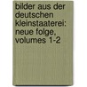 Bilder Aus Der Deutschen Kleinstaaterei: Neue Folge, Volumes 1-2 door Karl Braun