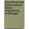Bioartificial Liver Assist System: Tissue Engineering Challenges door Muhammad Enamul Hoque