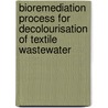 Bioremediation Process for Decolourisation of Textile Wastewater door Khadijah Omar