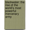 Blackwater: The Rise of the World's Most Powerful Mercenary Army door Jeremy Schahill