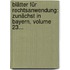Blätter Für Rechtsanwendung: Zunächst In Bayern, Volume 23...