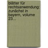 Blätter Für Rechtsanwendung: Zunächst In Bayern, Volume 23... door Johann Adam Seuffert