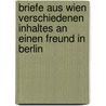 Briefe aus Wien verschiedenen Inhaltes an einen Freund in Berlin by Friedel Johann