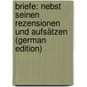 Briefe: Nebst Seinen Rezensionen Und Aufsätzen (German Edition) door Conrad Ferdinand Meyer