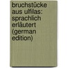 Bruchstücke Aus Ulfilas: Sprachlich Erläutert (German Edition) by Riemenschneider A