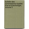 Bulletin Des Commissions Royales D'Art Et D'Archologie, Volume 5 door Et D'Histoi D'Art Et D'Histoi