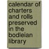 Calendar of Charters and Rolls Preserved in the Bodleian Library