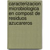 Caracterizacion Microbiologica En Compost De Residuos Azucareros door Tibayde Sánchez