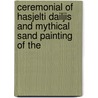 Ceremonial Of Hasjelti Dailjis And Mythical Sand Painting Of The by James Stevenson