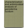 Characterization And Antimicrobial Analysis Of Ganoderma Lucidum by Muhammad Ali