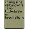 Chirurgische Verbandlehre : Zwölf Kupfertafeln Mit Beschreibung door Troschel Maximilian 1805-1867