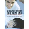 Choosing Ethnicity, Negotiating Race: Korean Adoptees in America door Mia Tuan