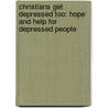Christians Get Depressed Too: Hope and Help for Depressed People door David P. Murray